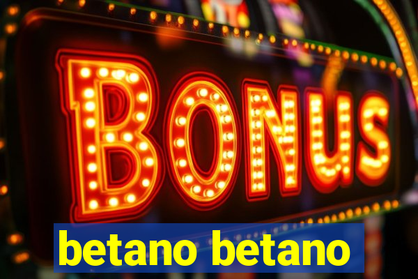 betano betano