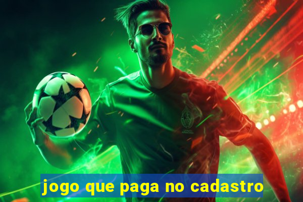 jogo que paga no cadastro