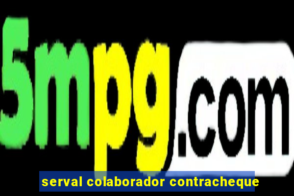 serval colaborador contracheque