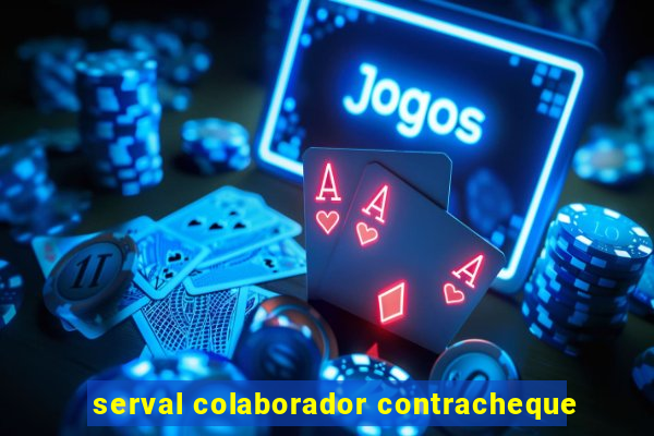 serval colaborador contracheque