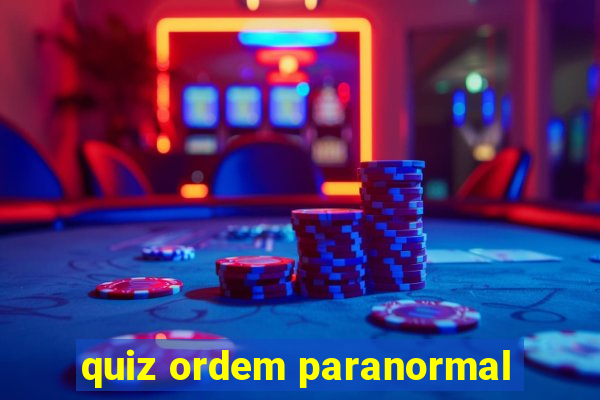 quiz ordem paranormal