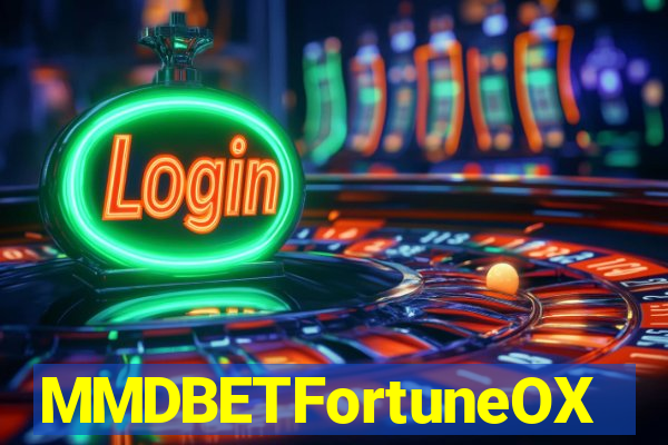 MMDBETFortuneOX