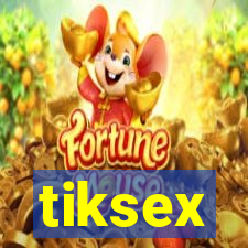 tiksex