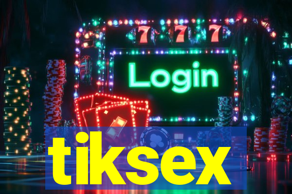 tiksex