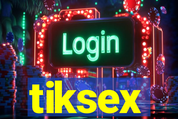 tiksex