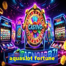 aquaslot fortune