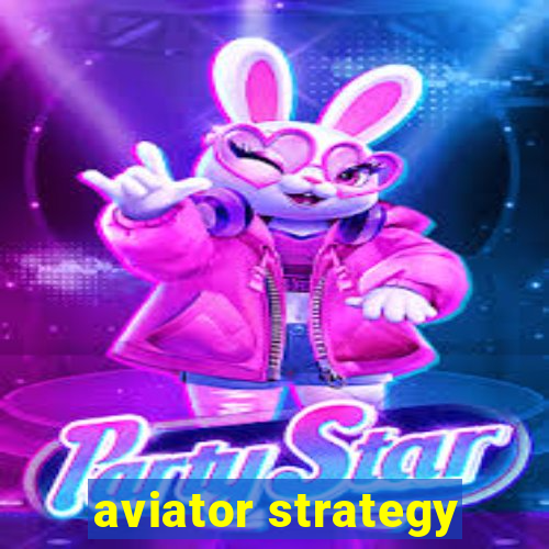 aviator strategy