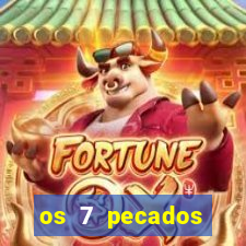 os 7 pecados capitais filme