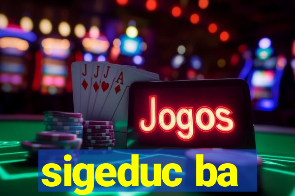 sigeduc ba