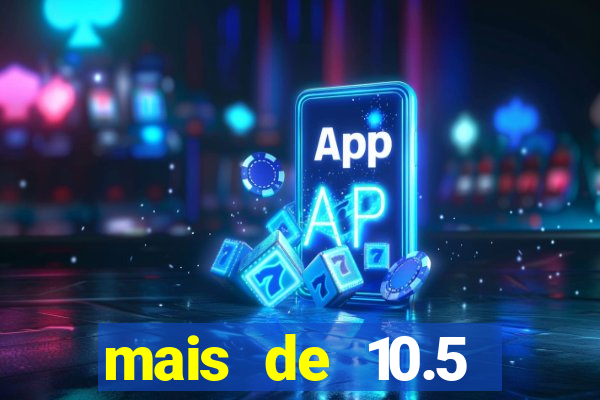 mais de 10.5 escanteios o que significa