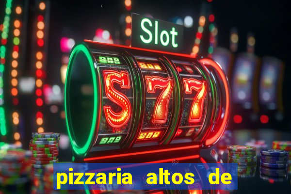 pizzaria altos de santana sjc