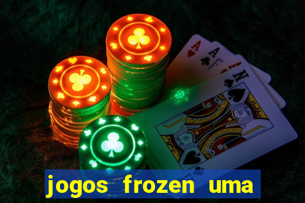 jogos frozen uma aventura congelante problema em dobro