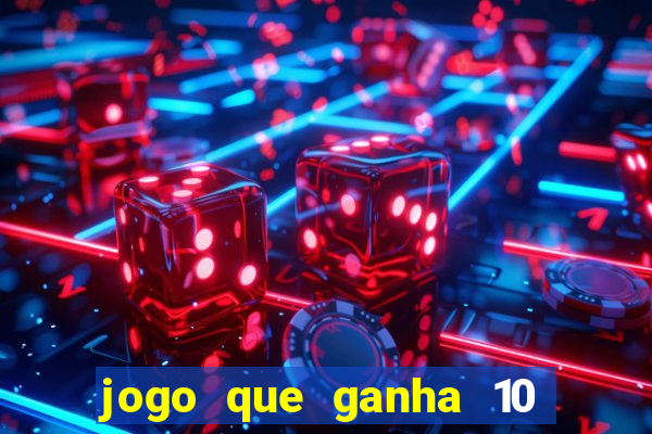 jogo que ganha 10 reais no cadastro