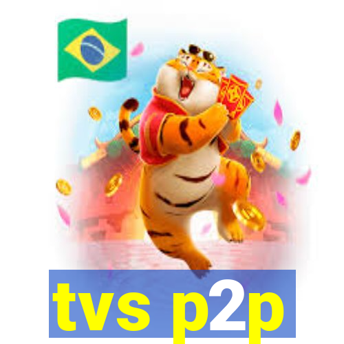 tvs p2p