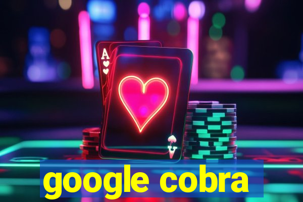 google cobra