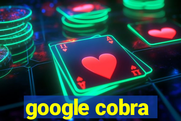 google cobra