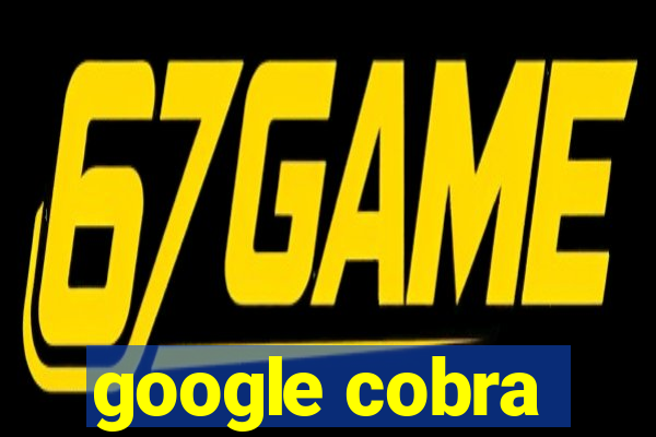 google cobra