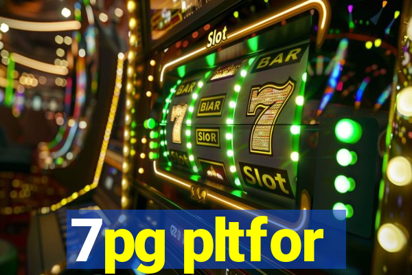 7pg pltfor