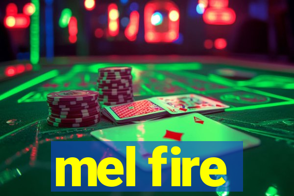 mel fire