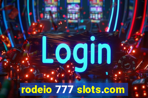 rodeio 777 slots.com