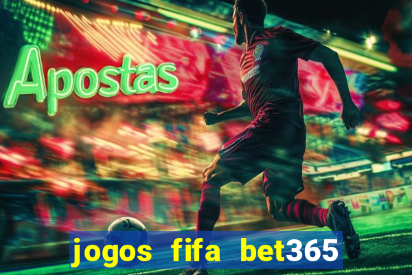 jogos fifa bet365 8 minutos