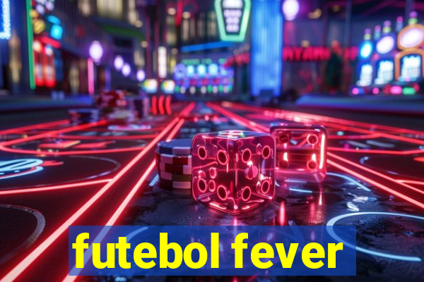 futebol fever