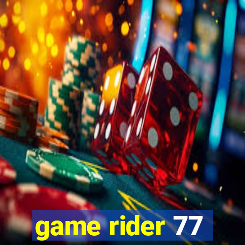 game rider 77