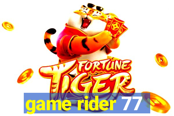 game rider 77