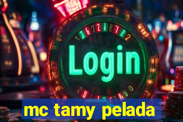 mc tamy pelada