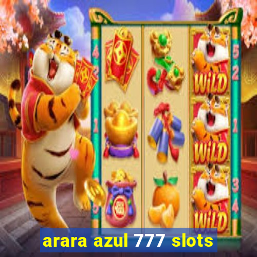 arara azul 777 slots