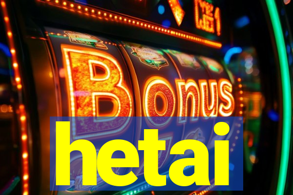 hetai