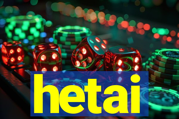 hetai