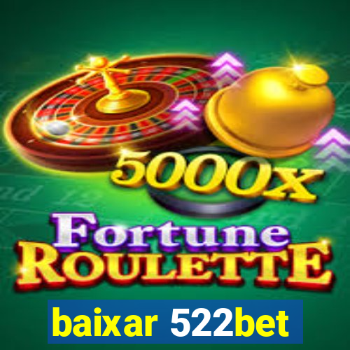 baixar 522bet