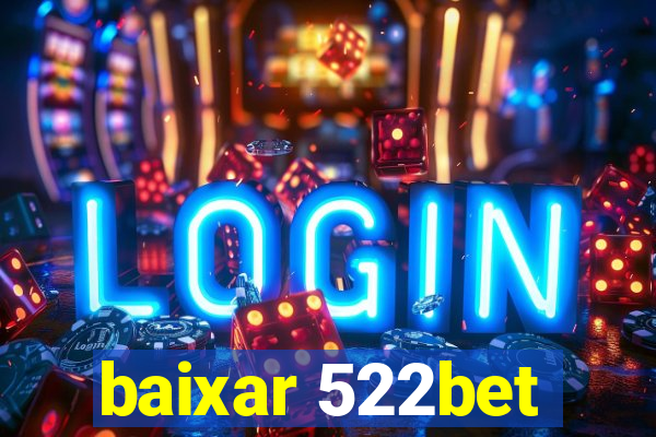 baixar 522bet