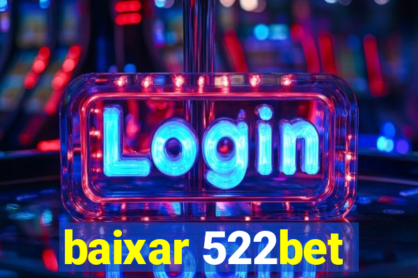 baixar 522bet