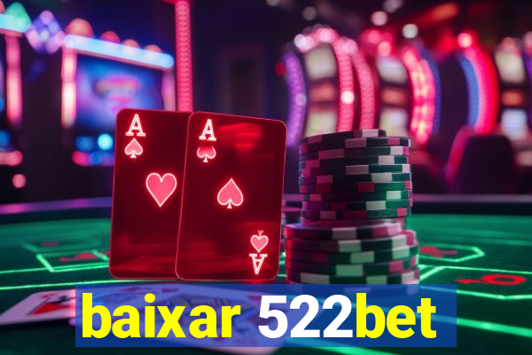 baixar 522bet