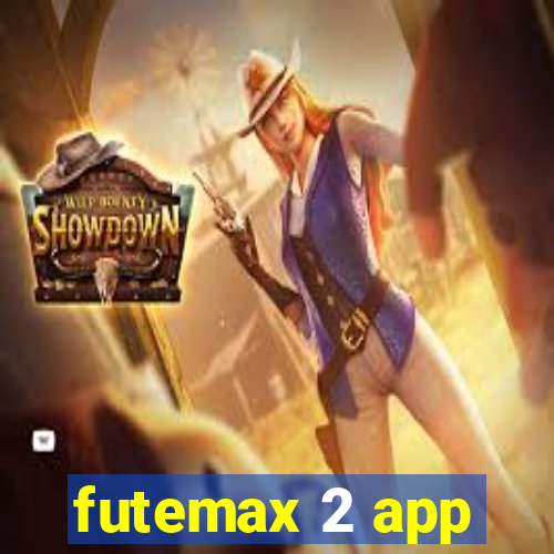 futemax 2 app