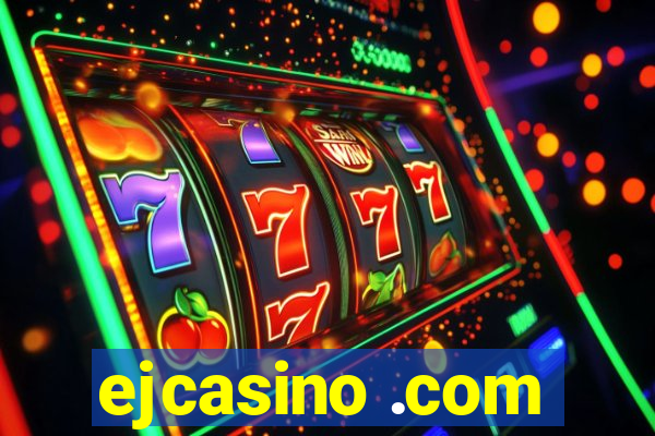 ejcasino .com