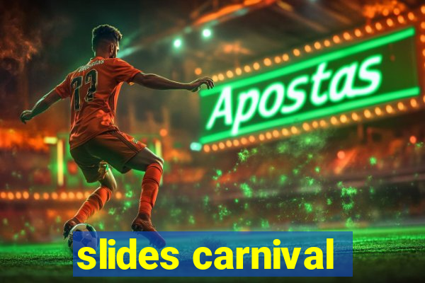 slides carnival