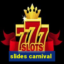 slides carnival