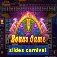 slides carnival