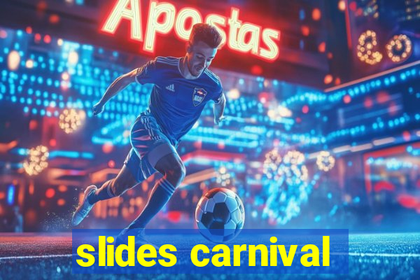 slides carnival