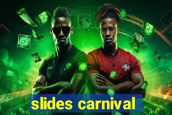 slides carnival