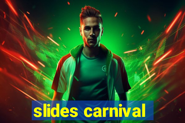 slides carnival