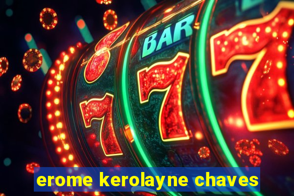 erome kerolayne chaves