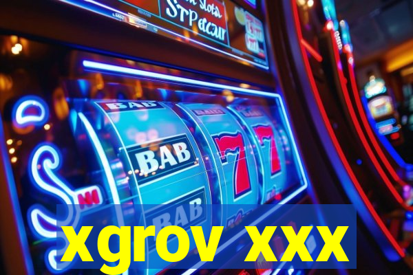 xgrov xxx