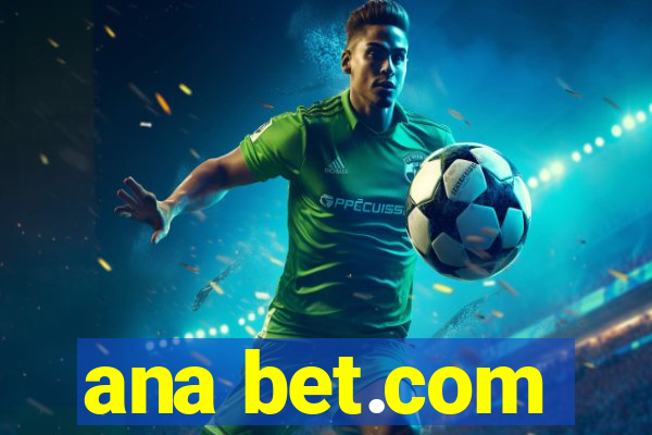 ana bet.com