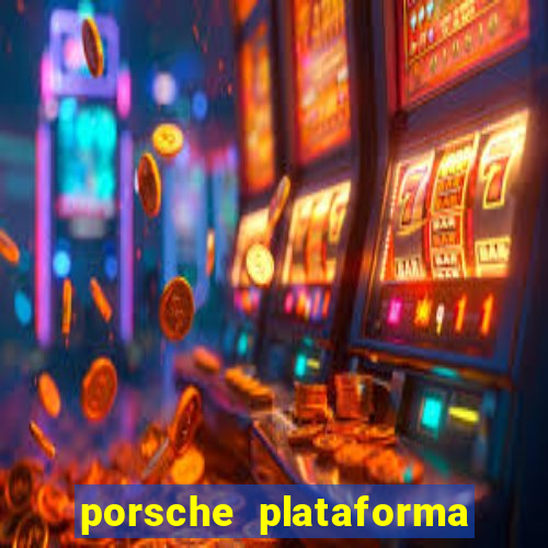 porsche plataforma de jogos