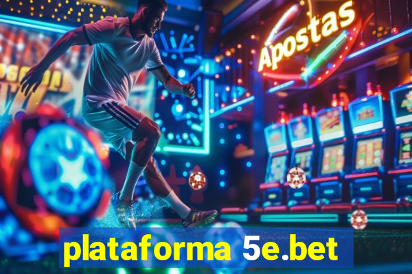 plataforma 5e.bet