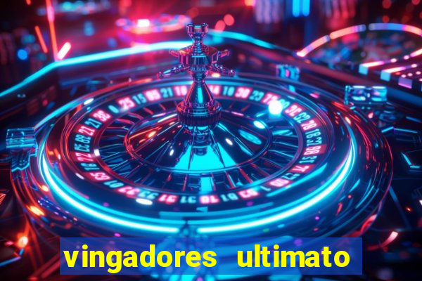 vingadores ultimato assistir dublado